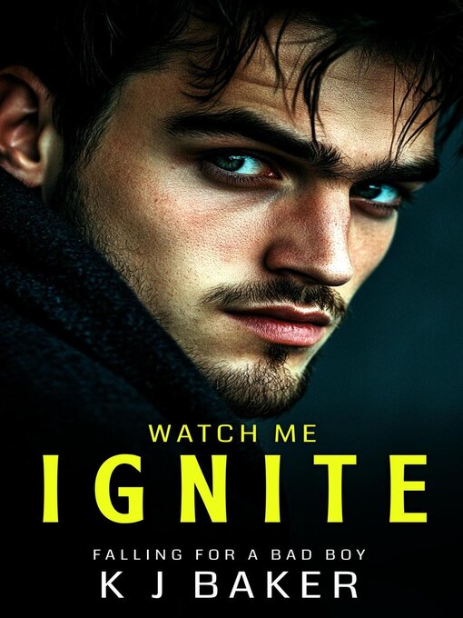 Title details for Watch Me Ignite by K J Baker - Available